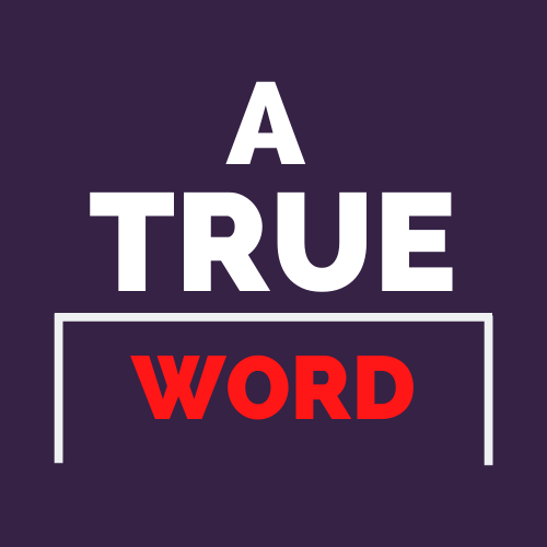 A True Word